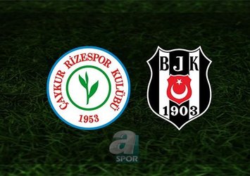 Çaykur Rizespor - Beşiktaş maçı saat kaçta?