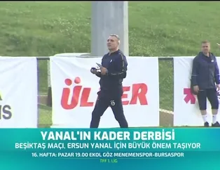 Ersun Yanal'ın kader derbisi