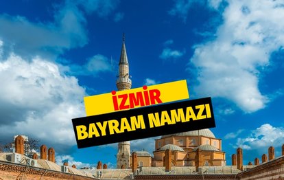 İZMİR BAYRAM NAMAZI SAATİ | Diyanet’e göre İzmir Kurban Bayramı namazı kaçta? Bayram namazı nasıl kılınır?