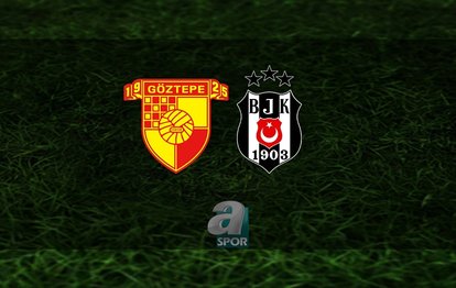 Göztepe - Beşiktaş maçı canlı anlatım Beşiktaş maçı canlı izle