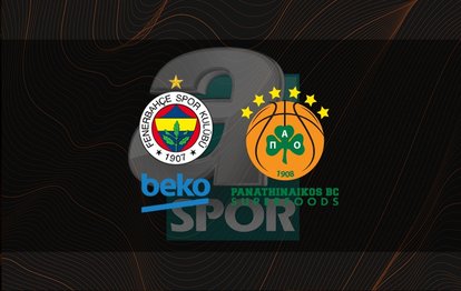 Fenerbahçe Beko Panathinaikos maçı CANLI İZLE Fenerbahçe Beko-Panathinaikos canlı skor