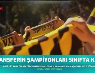 Transferin şampiyonları sınıfta kaldı