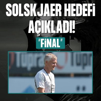 Ole Gunnar Solskjaer açıklamalarda bulundu