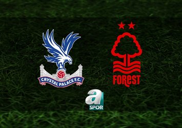 Crystal Palace-Nottingham Forest maçı saat kaçta?