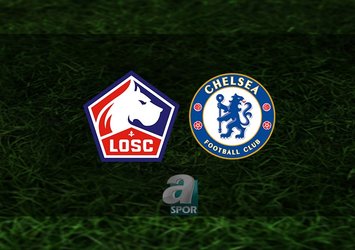Lille - Chelsea maçı saat kaçta?