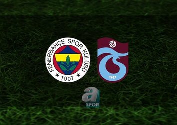 Fenerbahçe - Trabzonspor maçı saat kaçta?