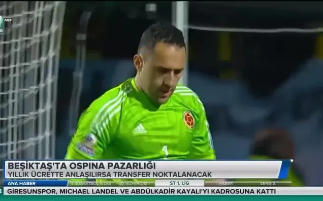 Beşiktaş'ta Ospina pazarlığı