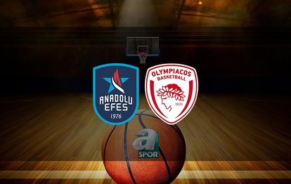 Anadolu Efes - Olympiakos maçı CANLI | Anadolu efes - Olympiakos maçı saat kaçta? Hangi kanalda?
