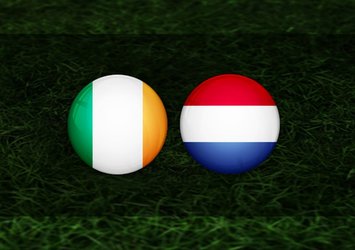 İrlanda Cumhuriyeti - Hollanda maçı ne zaman?