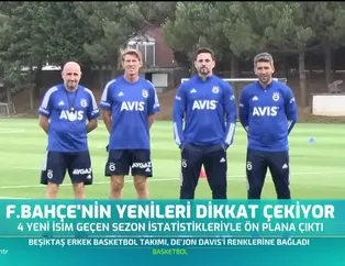 Fenerbahçe'nin yenileri dikkat çekiyor