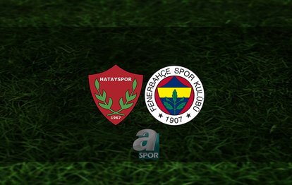 Hatayspor - Fenerbahçe maçı CANLI | Hatayspor - Fenerbahçe maçı ne zaman, saat kaçta ve hangi kanalda?