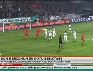 Son 5 sezonun en kötü Beşiktaş'ı