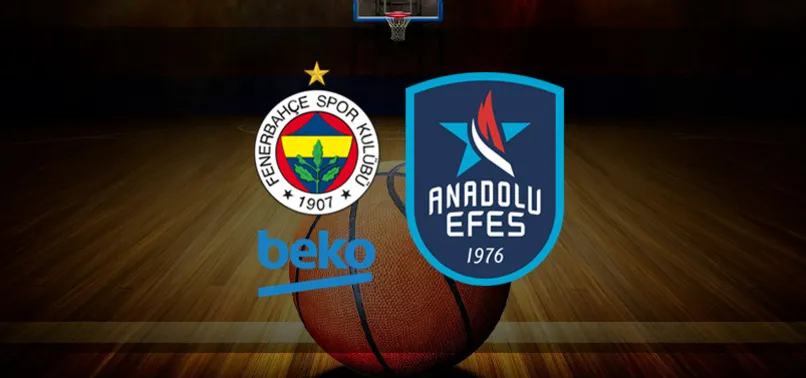 Fenerbahçe Beko - Anadolu Efes maçı CANLI