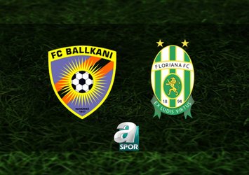 Ballkani-Floriana maçı saat kaçta?