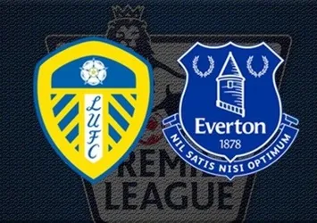 Leeds United-Everton | CANLI İZLE