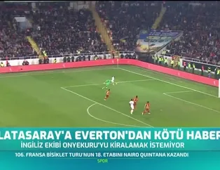Galatasaray'a Everton'dan kötü haber