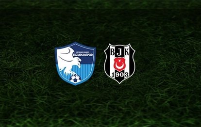 BB Erzurumspor-Beşiktaş maçında 11’ler belli oldu