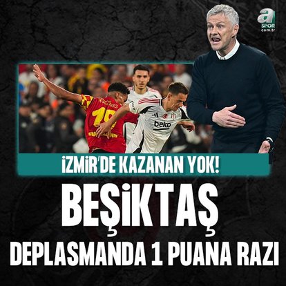 Göztepe 1-1 Beşiktaş MAÇ SONUCU ÖZET