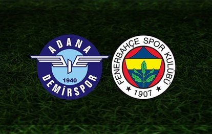 Adana Demirspor Fenerbahçe maçı ne zaman, saat kaçta hangi kanalda CANLI yayınlanacak? Adana Demir Fenerbahçe muhtemel 11