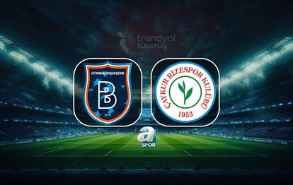 RAMS Başakşehir - Çaykur Rizespor | CANLI RAMS Başakşehir - Çaykur Rizespor maçı canlı anlatım