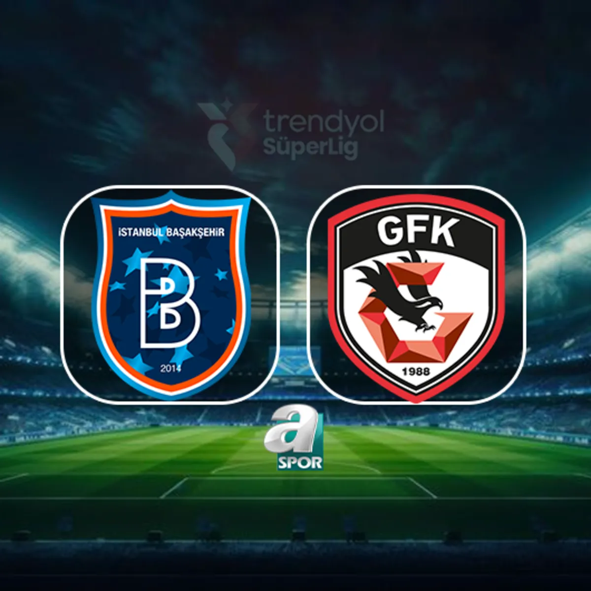 Başakşehir - Gaziantep FK maçı ne zaman, saat kaçta?