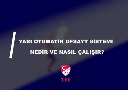 İşte yarı otomatik ofsayt sistemi!