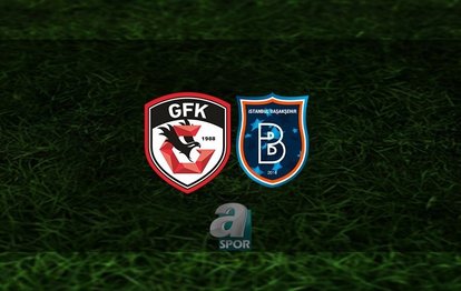 Gaziantep FK - Başakşehir CANLI İZLE Gaziantep FK - RAMS Başakşehir canlı anlatım