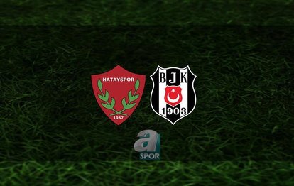 HATAYSPOR BEŞİKTAŞ MAÇI CANLI İZLE | Hatayspor - Beşiktaş maçı hangi kanalda, saat kaçta? BJK maçı canlı izle