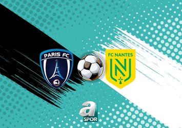 Paris FC - Nantes maçı canlı yayın bilgisi!