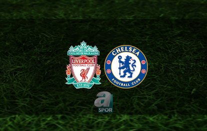 Liverpool - Chelsea maçı ne zaman? Saat kaçta ve hangi kanalda? | İngiltere Premier Lig