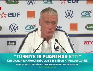 Deschamps: Türkiye 18 puanı hak etti