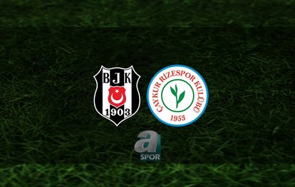 Beşiktaş - Çaykur Rizespor CANLI İZLE Beşiktaş - Çaykur Rizespor maçı canlı anlatım