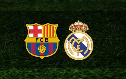 Barcelona Real Madrid maçı CANLI İZLE Barcelona-Real Madrid canlı anlatım
