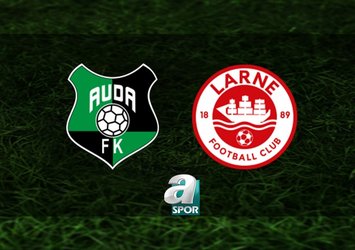 Auda-Larne FC maçı saat kaçta?