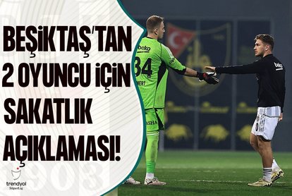 Beşiktaş’ta Mert Günok ve Semih Kılıçsoy şoku!