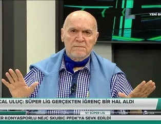 Hıncal Uluç: "Süper Lig iğrenç bir hal aldı"