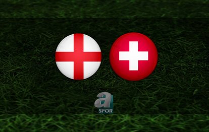 İngiltere - İsviçre maçı ne zaman saat kaçta ve hangi kanalda CANLI yayınlanacak? İngiltere - İsviçre maçı CANLI İZLE
