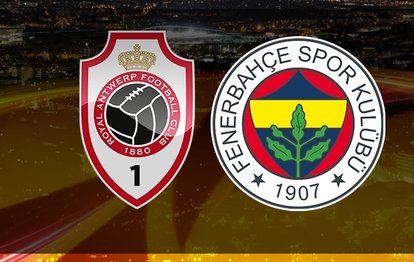 Royal Antwerp - Fenerbahçe maçı CANLI UEFA Avrupa Ligi: Fenerbahçe maçı canlı izle