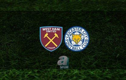 West Ham United - Leicester City maçı ne zaman, saat kaçta ve hangi kanalda?  |  İngiltere Premier Ligi