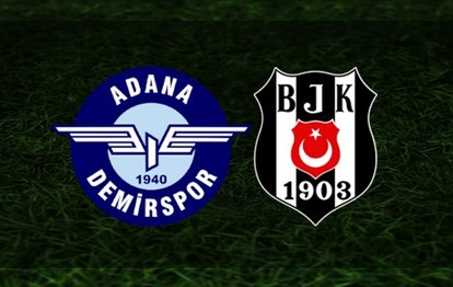 Adana Demirspor - Beşiktaş | CANLI İZLE