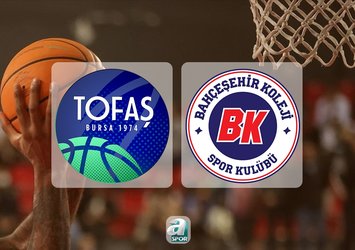 Tofaş-Bahçeşehir Koleji maçı saat kaçta?
