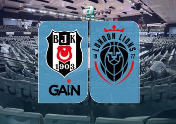 Beşiktaş GAİN - London Lions maçı öncesi son notlar!