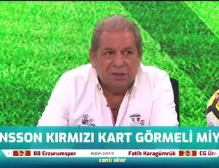Erman Toroğlu: Jonsson kırmızı kart görmeliydi