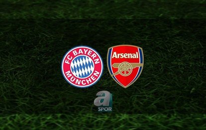 Bayern Münih - Arsenal CANLI | Bayern Münih - Arsenal canlı anlatım