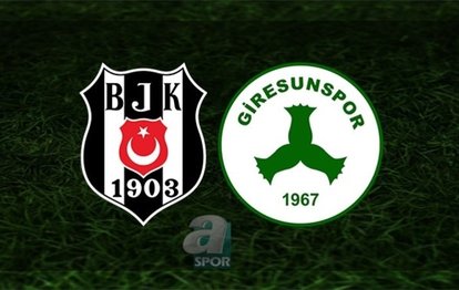 Beşiktaş Giresunspor maçı | CANLI Beşiktaş Giresunspor canlı anlatım