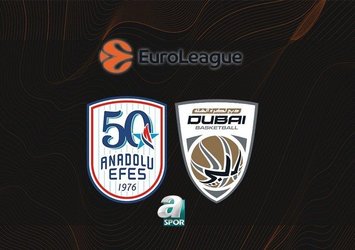 Anadolu Efes - Dubai Basketbol CANLI