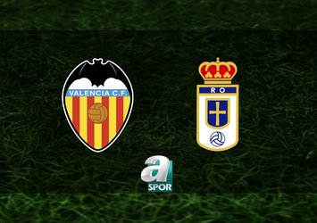 Valencia-Real Oviedo maçı saat kaçta?