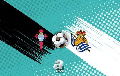 Celta Vigo-Real Sociedad maçı ne zaman ve saat kaçta? Hangi kanalda canlı yayınlanacak?