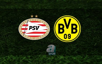 PSV Eindhoven - Borussia Dortmund CANLI İZLE PSV Eindhoven - Borussia Dortmund canlı anlatım