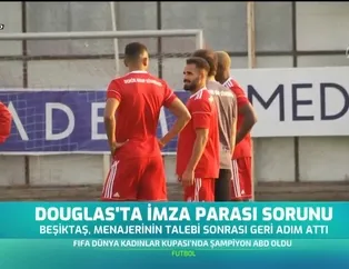 Douglas'ta imza parası sorunu